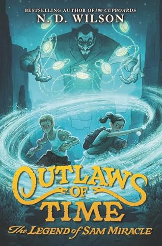 Outlaws of Time: The Legend of Sam Miracle (Outlaws of Time, 1)