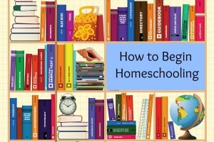 How to Begin Homeschooling Series