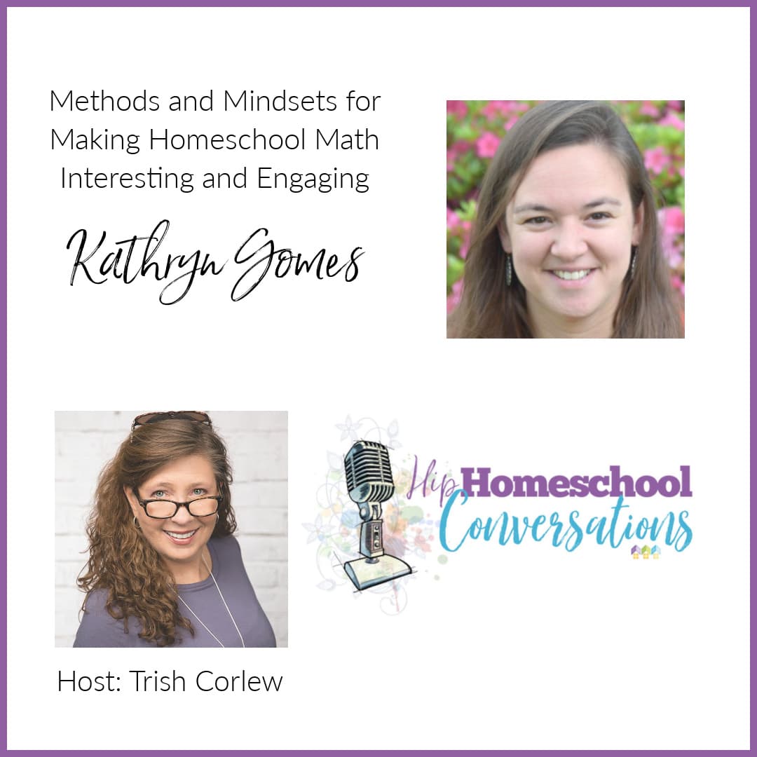 In today’s podcast, we have an interesting and insightful conversation with author and speaker Kathryn Gomes, author of Apologia’s elementary math curriculum and second-generation homeschooling mother of three who surprised herself by falling in love with math!