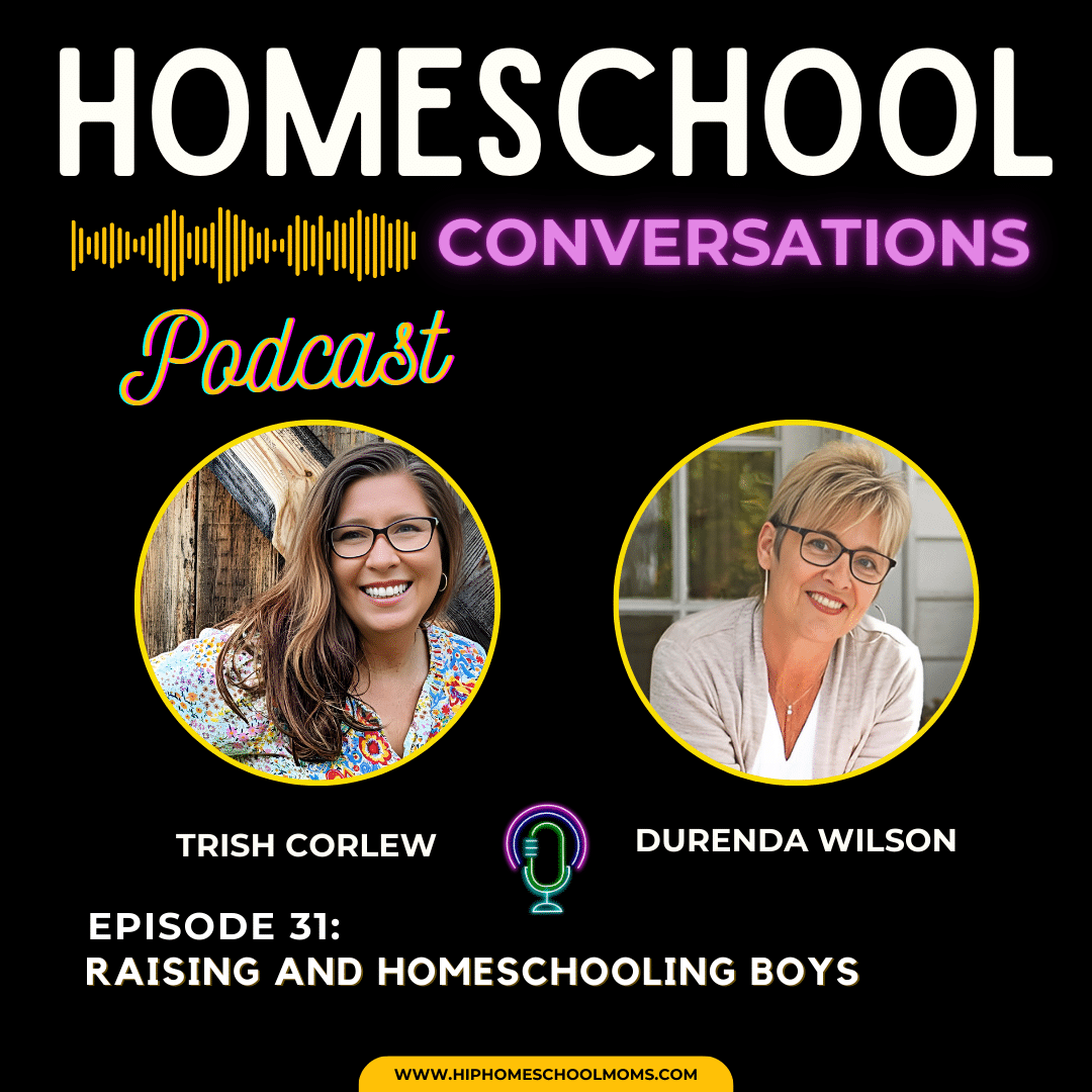 Raising and Homeschooling Boys with Durenda Wilson